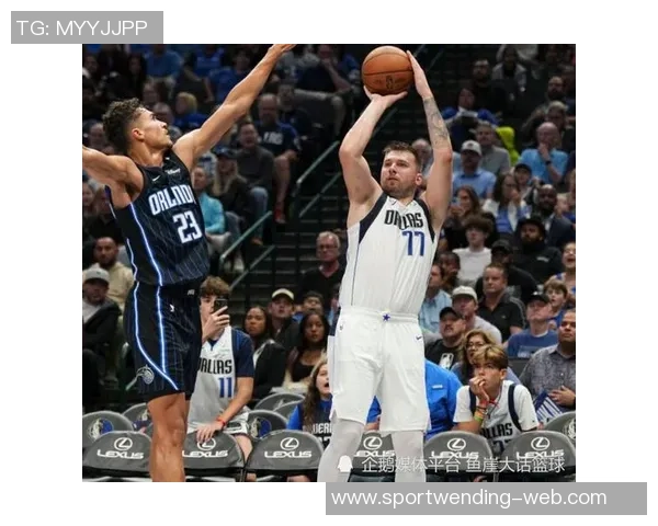 东契奇赞文森特投射能力称其对球队贡献巨大